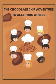 Paperback The Chocolate Chip Adventure to Accepting Others Book