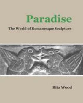 Hardcover Paradise the World of Romanesque Sculpture Book