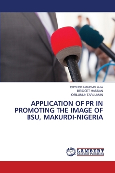 Application of PR in Promoting the Image of Bsu, Makurdi-Nigeria