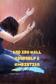 Paperback And You Call Yourself A Christian Book