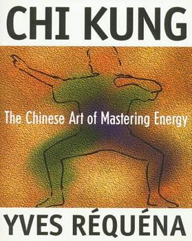 Paperback CHI Kung: The Chinese Art of Mastering Energy Book