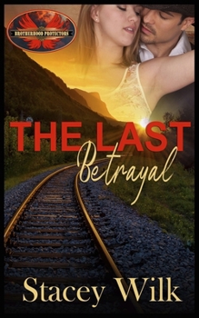 The Last Betrayal - Book  of the Brotherhood Protectors World