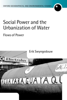 Hardcover Social Power and the Urbanization of Water: Flows of Power Book