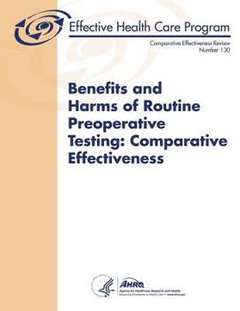 Benefits and Harms of Routine Preoperative Testing: Comparative Effectiveness: Comparative Effectiveness Review Number 130