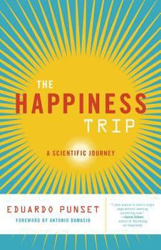 The Happiness Trip: A Scientific Journey - Book #1 of the Viaje a las emociones