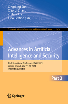 Paperback Advances in Artificial Intelligence and Security: 7th International Conference, Icais 2021, Dublin, Ireland, July 19-23, 2021, Proceedings, Part III Book
