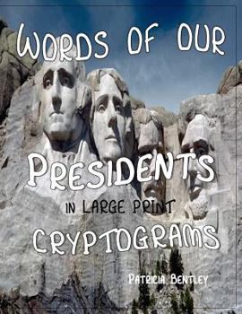 Paperback Words of Our Presidents in Large Print Cryptograms [Large Print] Book