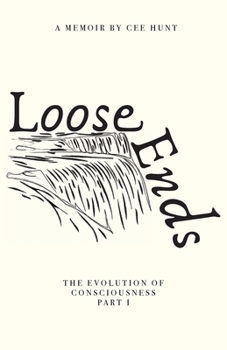 Paperback Loose Ends: The Evolution of Consciousness Part I Book