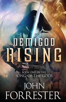 Demigod Rising - Book #1 of the Song of the Gods
