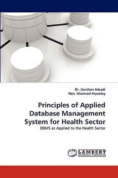 Paperback Principles of Applied Database Management System for Health Sector Book
