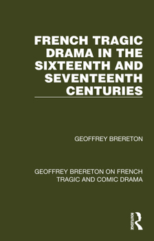 Hardcover French Tragic Drama in the Sixteenth and Seventeenth Centuries Book
