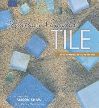 Hardcover Martha's Vineyard Tile: Hidden Gems in Island Homes Book