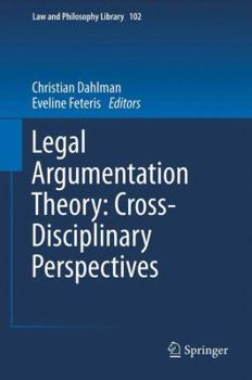 Hardcover Legal Argumentation Theory: Cross-Disciplinary Perspectives Book