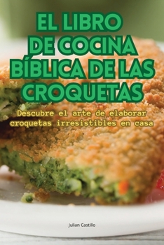 Paperback El Libro de Cocina Bíblica de Las Croquetas [Spanish] Book