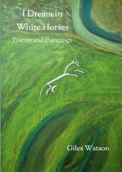 Paperback I Dream in White Horses: Poems and Paintings Book