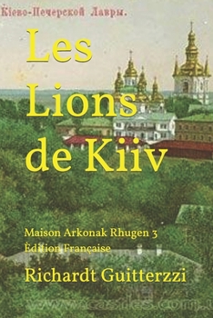 Les Lions de Kiiv: Maison Arkonak Rhugen 3 Èdition Française