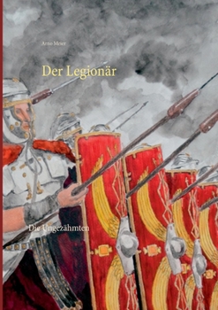 Paperback Der Legionär: Die Ungezähmten [German] Book