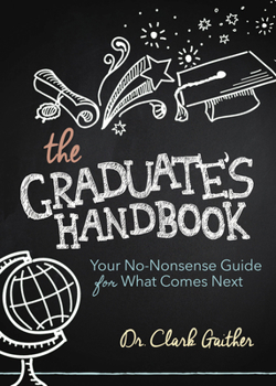 Paperback The Graduate's Handbook: Your No-Nonsense Guide for What Comes Next Book