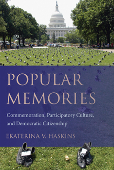 Popular Memories: Commemoration, Participatory Culture, and Democratic Citizenship - Book  of the Studies in Rhetoric & Communication