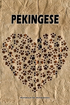 Pekingese Notizbuch für Hundehalter: Hunderasse Pekingese. Ideal als Geschenk für Hundebesitzer - 6x9 Zoll (ca. Din. A5) - 100 Seiten - gepunktete Linien (German Edition)