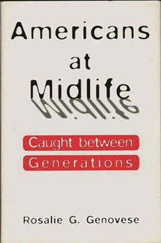 Hardcover Americans at Midlife: Caught Between Generations Book