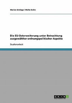 Paperback Die EU-Osterweiterung unter Betrachtung ausgewählter ordnungspolitischer Aspekte [German] Book