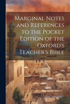 Paperback Marginal Notes and References to the Pocket Edition of the Oxford's Teacher's Bible Book