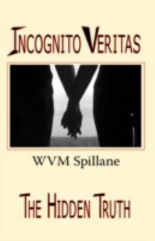 Hardcover Incognito Veritas: The Hidden Truth Book