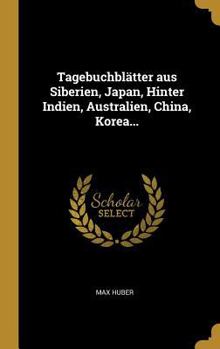 Hardcover Tagebuchblätter aus Siberien, Japan, Hinter Indien, Australien, China, Korea... [German] Book