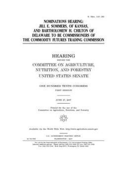 Nominations hearing : Jill E. Sommers, of Kansas, and Bartholomew H. Chilton of Delaware to be commissioners of the Commodity Futures Trading Commission