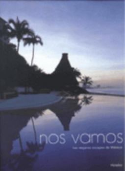 Hardcover Nos vamos/ Let's Go: Los Mejores Escapes De Mexico (Artes Visuales) (Spanish Edition) [Spanish] Book