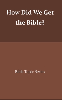 How did we get the Bible?: Bible Topic Series (Robertson's Notes)