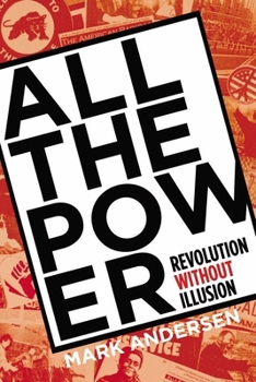 Paperback All the Power: Revolution Without Illusion Book