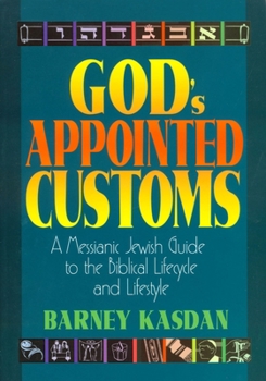 Paperback God's Appointed Customs: A Messianic Jewish Guide to the Biblical Lifecycle and Lifestyle Book