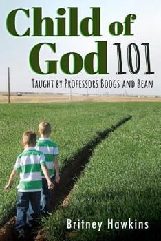 Paperback Child of God 101: Taught by Professors Boogs and Bean Book