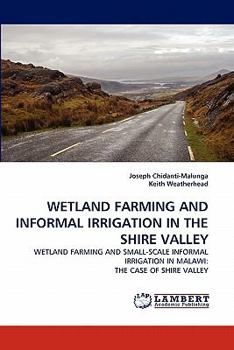 Paperback Wetland Farming And Informal Irrigation In The Shire Valley Book