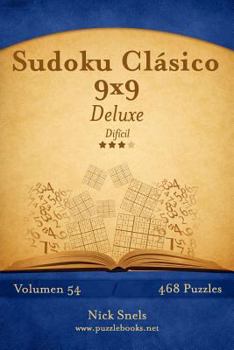 Paperback Sudoku Clásico 9x9 Deluxe - Difícil - Volumen 54 - 468 Puzzles [Spanish] Book