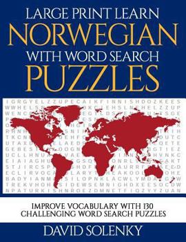 Paperback Large Print Learn Norwegian with Word Search Puzzles: Learn Norwegian Language Vocabulary with Challenging Easy to Read Word Find Puzzles [Large Print] Book