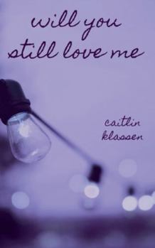 Will You Still Love Me - Book #3 of the Take Me Out