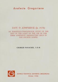 Paperback Idou Ho Anthropos (Jn.19,5b): An Exegetical-Theological Study of the Text in the Light of the Use of the Term Anthropos Designating Jesus in the Fou Book