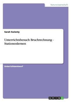 Paperback Unterrichtsbesuch Bruchrechnung - Stationenlernen [German] Book