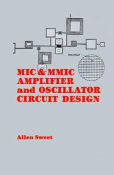 MIC and MMIC Amplifier and Oscillator Circuit Design (Microwave Library)