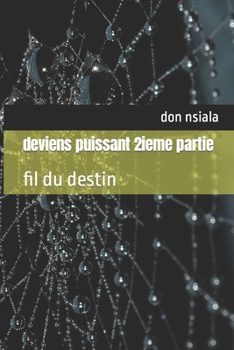 Paperback deviens puissant 2ieme partie: fil du destin [French] Book