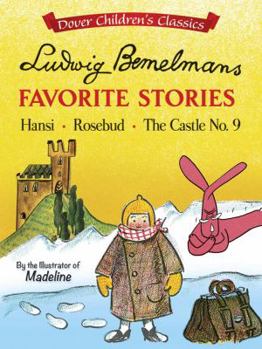 Paperback Ludwig Bemelmans Favorite Stories: Hansi, Rosebud and the Castle No. 9 Book