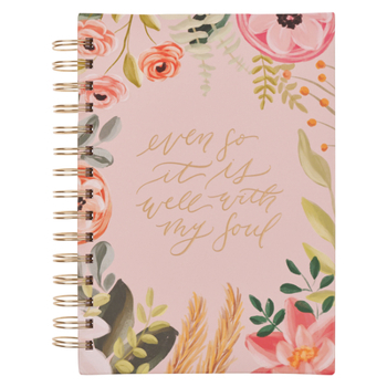 Spiral-bound Journal Spiral-Bound Even So It Is Well with Your Soul Book