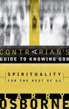 Paperback A Contrarian's Guide to Knowing God: Spirituality for the Rest of Us Book
