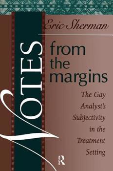 Paperback Notes from the Margins: The Gay Analyst's Subjectivity in the Treatment Setting Book