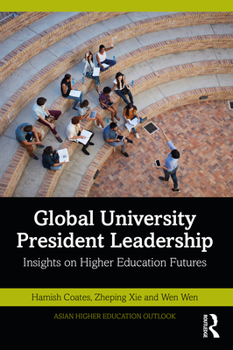 Paperback Global University President Leadership: Insights on Higher Education Futures Book