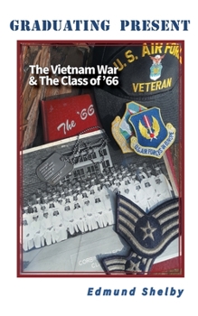 Paperback Graduating Present: The Vietnam War & The Class of '66: Book