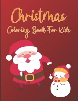 Paperback Christmas Coloring Book for Kids: A Creative Designs for Girls and Boys, Color with Santa Claus, Reindeer, Gift for Christmas Lover, Volume-01 Book